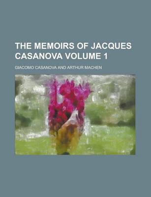 Book cover for The Memoirs of Jacques Casanova Volume 1