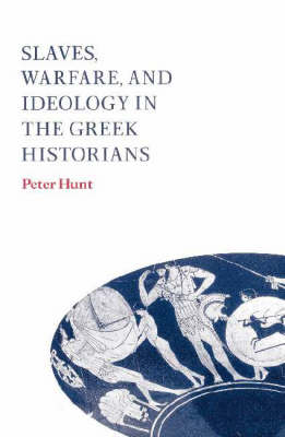 Book cover for Slaves, Warfare, and Ideology in the Greek Historians