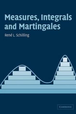 Cover of Measures, Integrals and Martingales