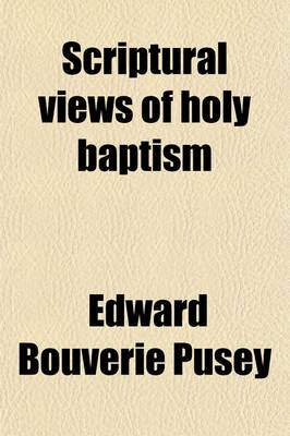 Book cover for Scriptural Views of Holy Baptism