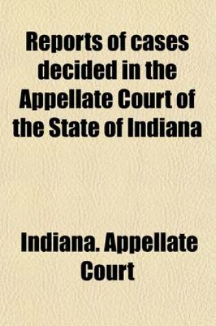 Cover of Reports of Cases Decided in the Appellate Court of the State of Indiana (Volume 63)