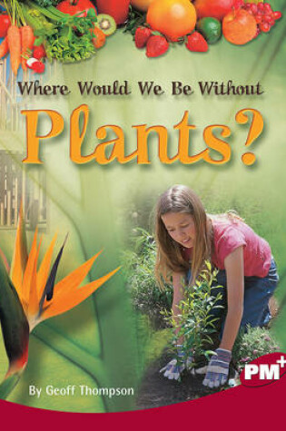 Cover of Where Would We Be Without Plants?