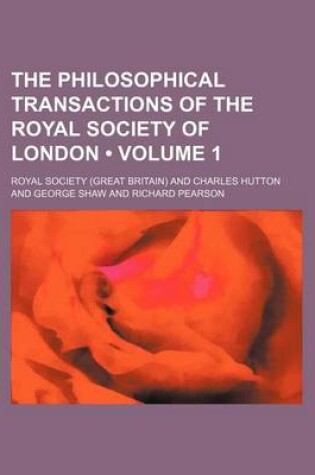 Cover of The Philosophical Transactions of the Royal Society of London (Volume 1)