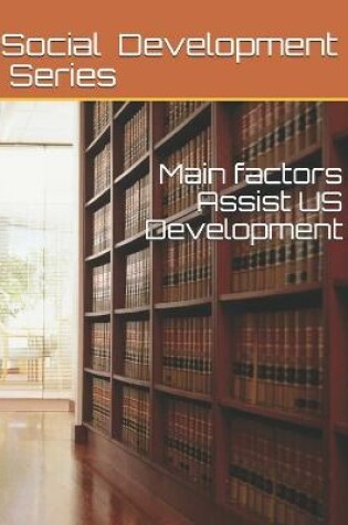 Cover of Main factors Assist US Development