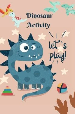 Cover of Dinosaur Activity let's play!