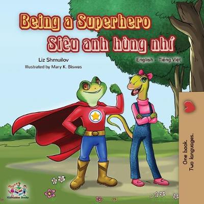 Book cover for Being a Superhero (English Vietnamese Bilingual Book)
