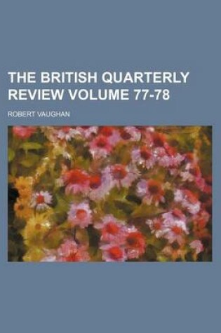 Cover of The British Quarterly Review Volume 77-78