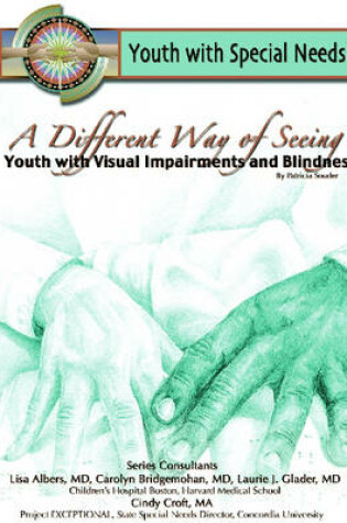 Cover of A Different Way of Seeing: Youth Blindness and Vision Impairment