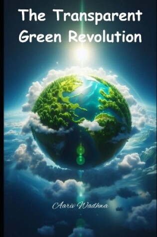 Cover of The Transparent Green Revolution