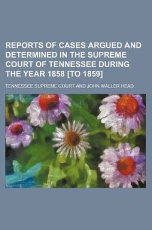 Cover of Reports of Cases Argued and Determined in the Supreme Court of Tennessee During the Year 1858 [To 1859] (Volume 2; V. 39)