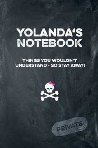 Cover of Yolanda's Notebook Things You Wouldn't Understand So Stay Away! Private