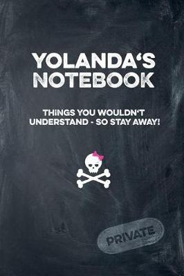 Book cover for Yolanda's Notebook Things You Wouldn't Understand So Stay Away! Private