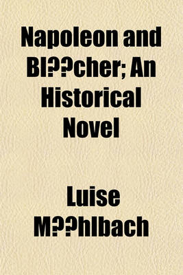 Book cover for Napoleon and Blucher; An Historical Novel