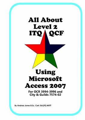 Book cover for All About Level 2 ITQ QCF Using Microsoft Access 2007