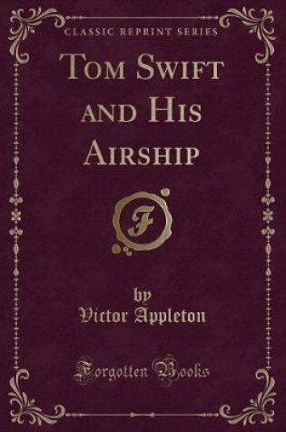 Cover of Tom Swift and His Airship (Classic Reprint)