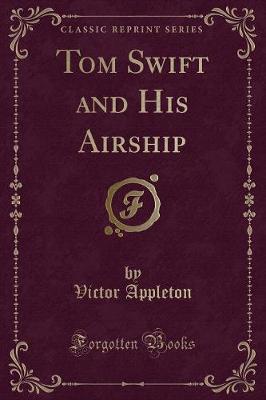 Book cover for Tom Swift and His Airship (Classic Reprint)