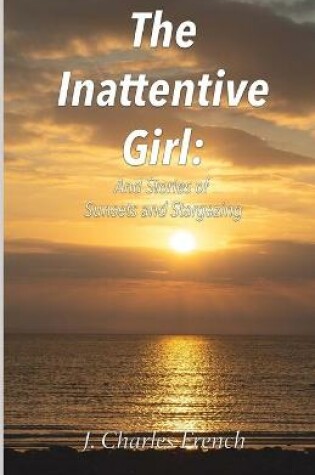 Cover of The Inattentive Girl