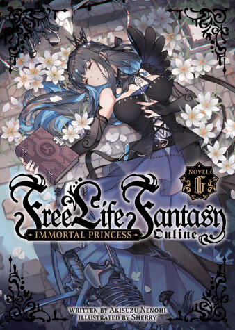 Cover of Free Life Fantasy Online: Immortal Princess (Light Novel) Vol. 6