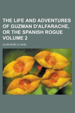 Cover of The Life and Adventures of Guzman D'Alfarache, or the Spanish Rogue (Volume 3)