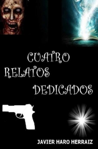 Cover of Cuatro Relatos Dedicados