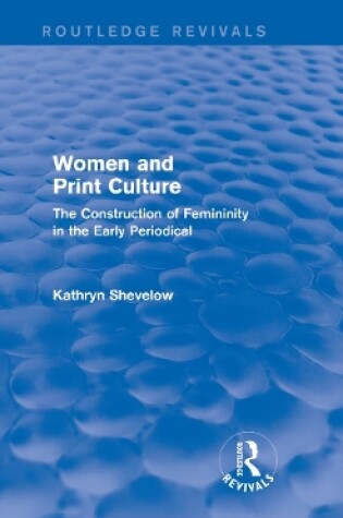 Cover of Women and Print Culture (Routledge Revivals)