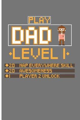 Book cover for Play Dad Level 1 20 Nap Everywhere Skill 20 Awesomeness 1 Player 2 Unlock