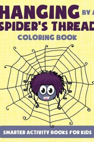 Cover of Hanging by a Spider's Thread Coloring Book