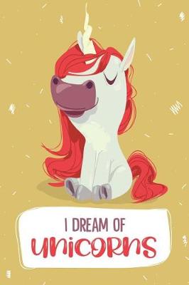 Book cover for I Dream of Unicorns