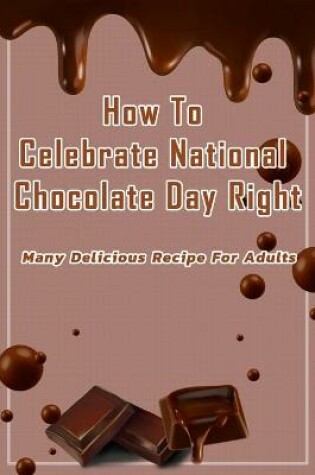 Cover of How To Celebrate National Chocolate Day Right