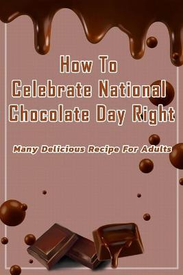 Book cover for How To Celebrate National Chocolate Day Right