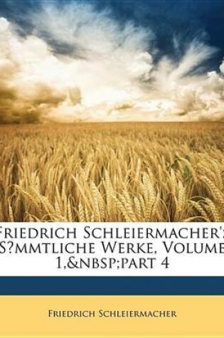 Cover of Friedrich Schleiermacher's Smmtliche Werke, Volume 1, Part 4