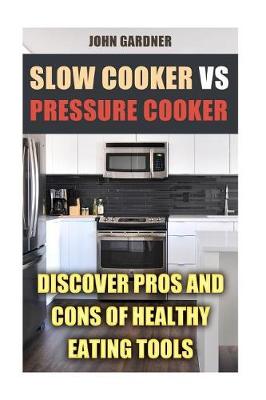 Book cover for Slow Cooker VS Pressure Cooker