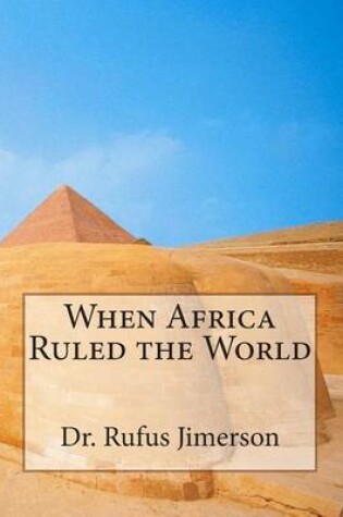 Cover of When Africa Ruled the World