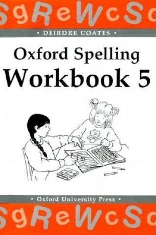 Cover of Oxford Spelling Workbooks: Workbook 5