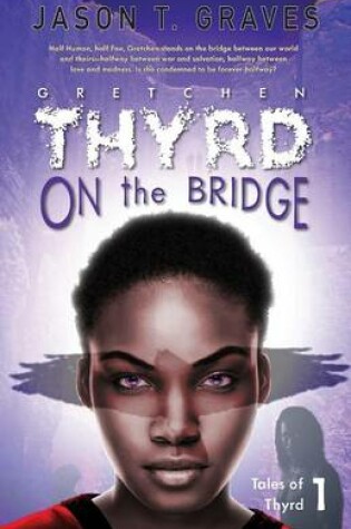 Cover of Gretchen Thyrd On the Bridge