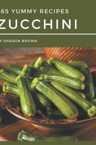 Cover of 365 Yummy Zucchini Recipes