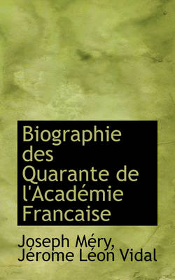 Book cover for Biographie Des Quarante de L'Acad Mie Francaise