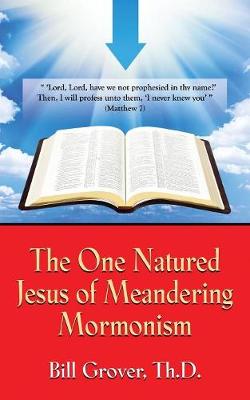 Book cover for The One Natured Jesus of Meandering Mormonism
