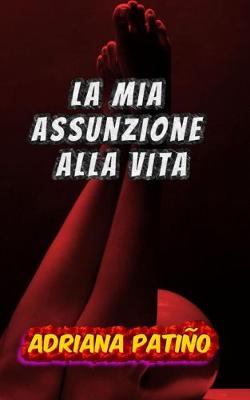 Book cover for La mia assunzione alla vita