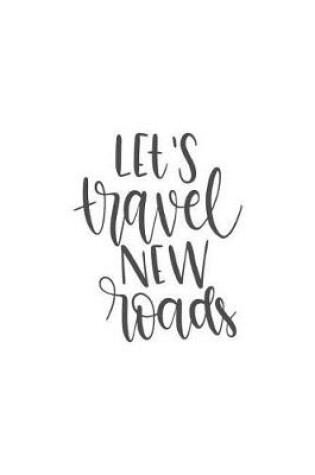 Cover of Let's Travel New Roads