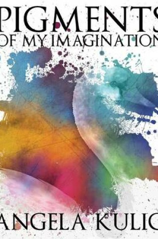 Cover of Pigments of My Imagination