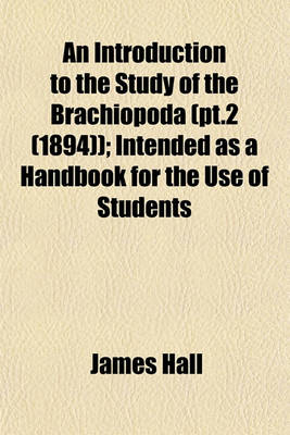 Book cover for An Introduction to the Study of the Brachiopoda (PT.2 (1894)); Intended as a Handbook for the Use of Students