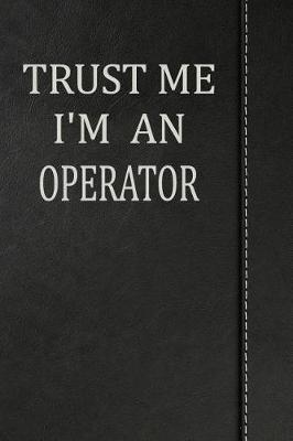 Book cover for Trust Me I'm an Operator