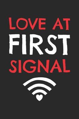 Book cover for Valentine's Day Notebook - Love At First Signal Geek Valentine's Day Gift Nerd - Valentine's Day Journal
