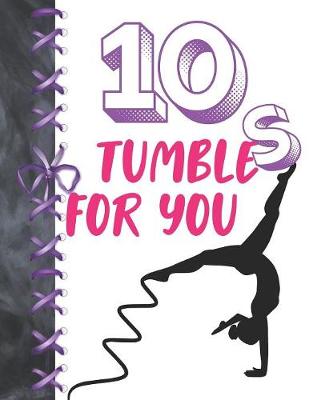 Book cover for 10 Tumbles For You