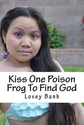 Book cover for Kiss One Poison Frog to Find God