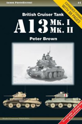 Cover of British Cruiser Tank A13 Mk. I & Mk. II