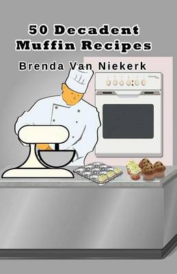 Book cover for 50 Decadent Muffin Recipes