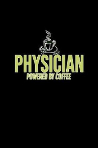 Cover of Physician powered by coffee