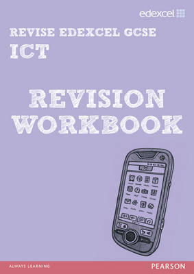 Cover of REVISE Edexcel: GCSE ICT Revision Workbook - Print and Digital Pack